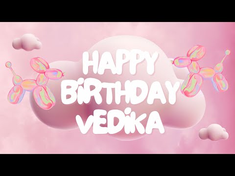 Happy Birthday Vedika 🎉 | A Special Wish Just for You! | Let's Celebrate! 🎂