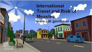 preview picture of video 'International Travel and Risk of Measles'