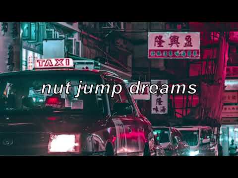 nut jump dreams (slowed + reverb)