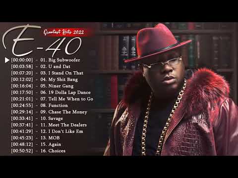 E-40 - Greatest Hits 2022 | TOP 100 Songs of the Weeks 2022 - Best Playlist Full Album