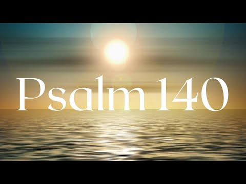 Psalm 140 • A Prayer For Protection • Save Me LORD From Evildoers • Keep Me Safe From Violent People