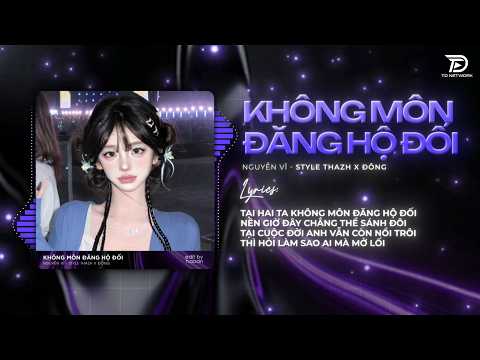 Không Môn Đăng Hộ Đối (Bản Hot Trend) | Nguyễn Vĩ | Tại Hai Ta Không Môn Đăng Hộ Đối Remix