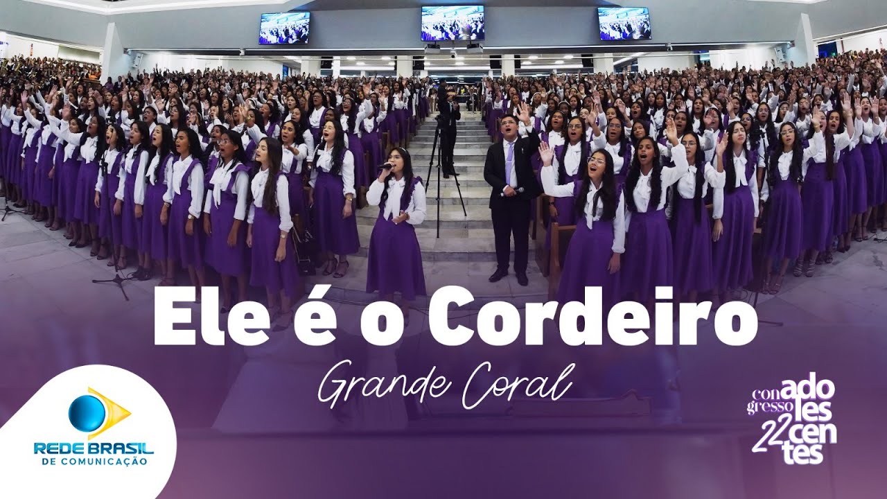 Ele é o Cordeiro | Grande Coral de Adolescentes | 22º Congresso de Adolescentes