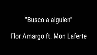 &quot;Busco a alguien&quot; Flor Amargo ft. Mon Laferte