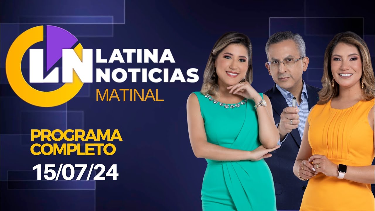 LATINA EN VIVO: EDICIÓN MATINAL - LUNES 15 DE JULIO DE 2024