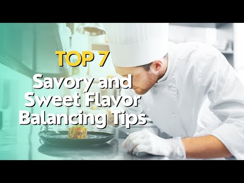 Top 7 Tips for Balancing Sweet and Savory Flavors Like a Pro