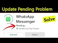 WhatsApp Update Pending Problem | Play Store App Update Pending Problem