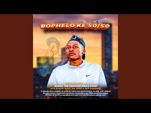 Bophelo Ke 50/50 (Official Audio) (feat. Rosha The Vocalist, 075 Static Soul, Da Jośe, Pikka...