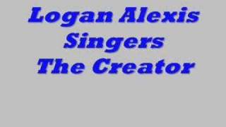 Logan Alexis Singers-The Creator