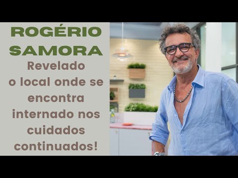 Rogério Samora | Local onde está internado agora foi revelado!