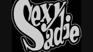 Sexy sadie Questions