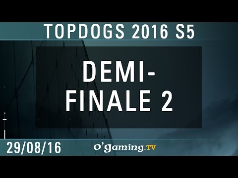 Demi-finale 2 - TopDogs 2016 S5 - Ro4
