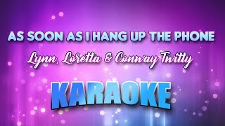 Lynn, Loretta &amp; Conway Twitty - As Soon As I Hang Up The Phone (Karaoke &amp; Lyrics)