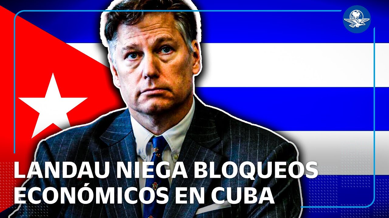 Exembajador Landau critica el apoyo de México por los bloqueos en Cuba