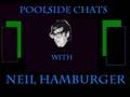 Poolside Chats With Neil Hamburger