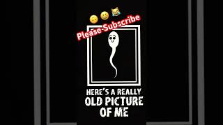 😜😂Really old picture 😂😜
