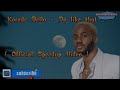 Korede Bello - Do like that ( Official Speedup Video )