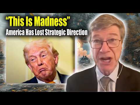 “This Is Madness” — Jeffrey Sachs REVEALS: America Has Lost Strategic Direction