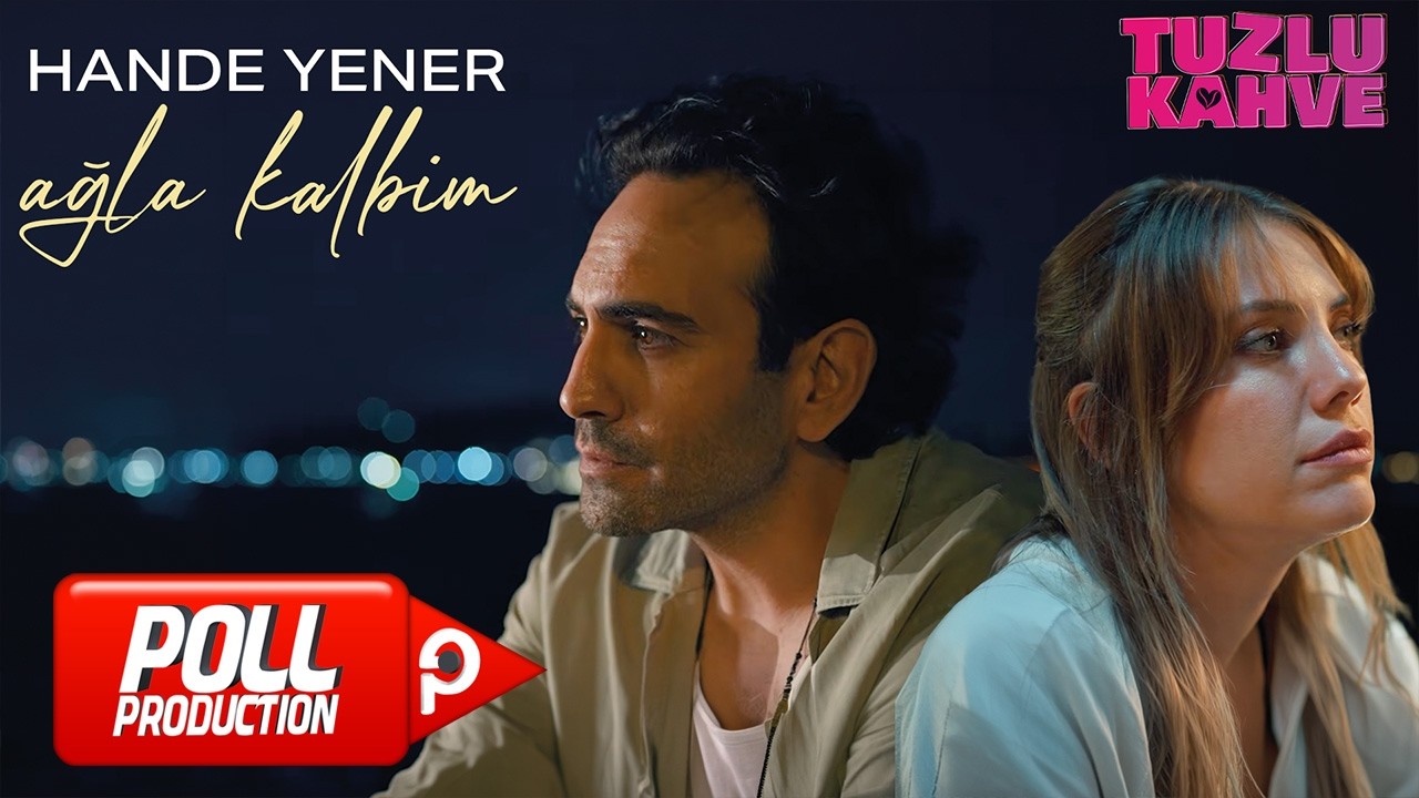 Hande Yener - Ağla Kalbim (Tuzlu Kahve)