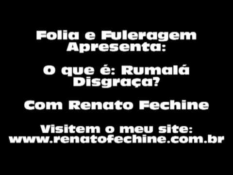 O que é Rumalá Disgraça? - Renato Fechine