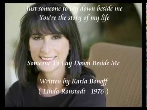 Karla Bonoff ~ Someone To Lay Down Beside Me ~ Lyrics