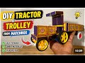 How To Make Tractor And Trolley From Matchbox At Home