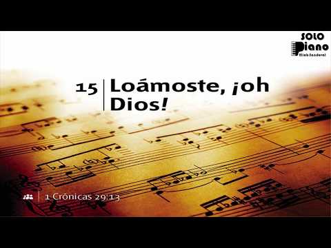 HIMNO 15 - Loámoste, ¡oh Dios! - NUEVO HIMNARIO ADVENTISTA - SOLO PIANO