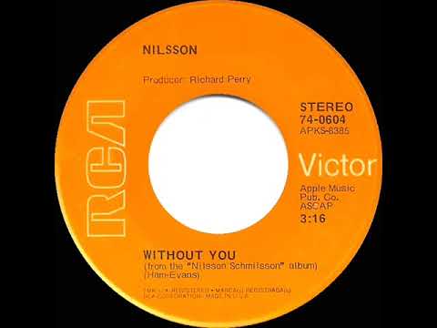 1972 HITS ARCHIVE: Without You - Nilsson (a #1 record--stereo 45)