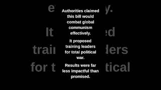 Authorities claimed this bill would combat global communism effectively.