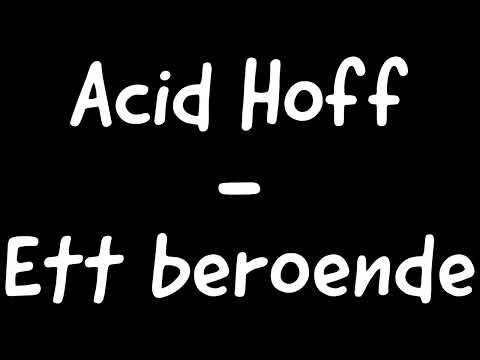 Acid Hoff - Ett beroende