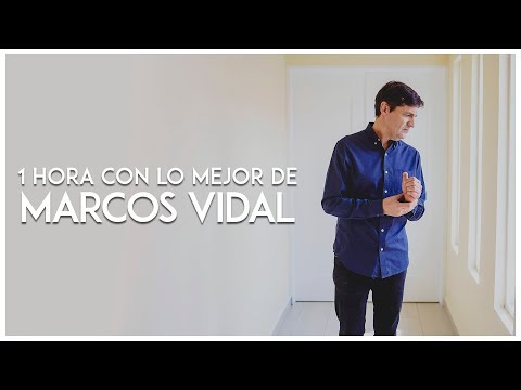 Música Cristiana - 1 Hora Con Lo Mejor De Marcos Vidal