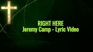 RIGHT HERE Lyric Video - Jeremy Camp - &quot;Stay&quot; Album 2002