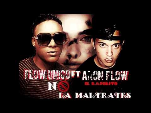 flow unico ft aron flow - no la maltrates (Prod. ICM Records)