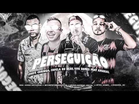 🟠 TITO GOMES, CHEFE CORINGA, FAVELA NO BEAT FEAT MC AMARAL (PERSEGUIÇÃO)