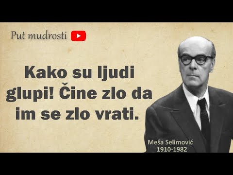Meša Selimović | Citati i izreke