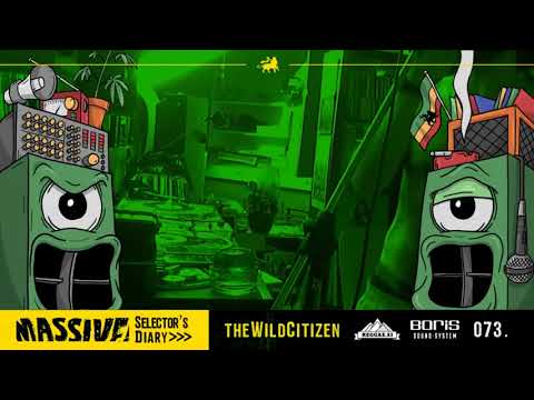 MASSIVE! Selector's Diary 073 - The Wild Citizen
