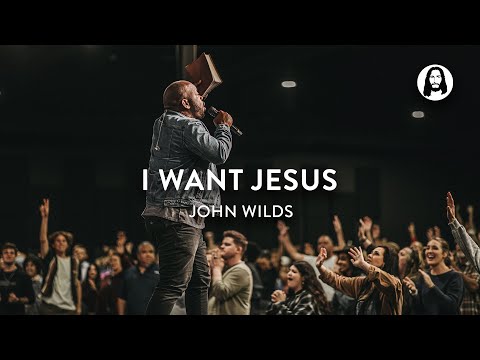 I Want Jesus | John Wilds | Jesus Image