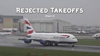 Heathrow Rejected Takeoffs | HD | 8 Aborted Takeoffs | Part 2 | [Credit: Flight Focus 365]