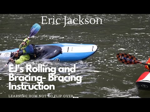Kayak Bracing Strokes- Ej's Rolling and Bracing