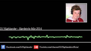 DJ Highlander - Hardstyle Mix 2014