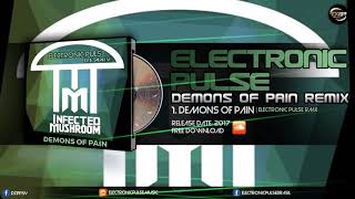 Infected Mushroom - Demons Of Pain (Electronic Pulse Remix)