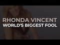 Rhonda Vincent - World's Biggest Fool (Official Audio)