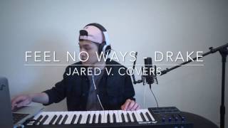 Feel No Ways - Drake (Cover)
