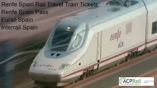 Renfe Spain Rail Travel Train Tickets - Renfe Spain Pass - Eurail Spain - Interrail Spain