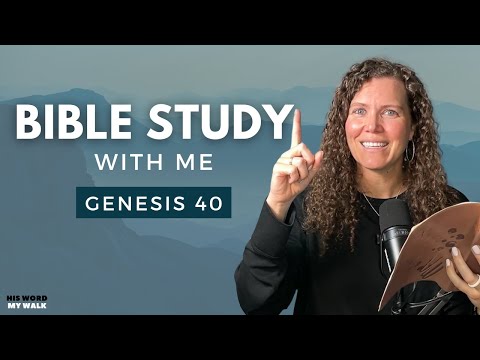 Genesis 40 | Does God Speak Through Dreams? [Bible Study With Me]