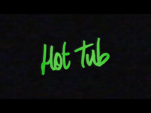 Video thumbnail for Hot Tub