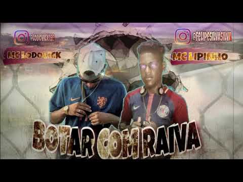 MC LODOVICK E MC LIPINHO - BOTAR COM RAIVA (LANÇAMENTO 2019)