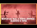 Rüfüs Du Sol x Hans Zimmer - Always x Time