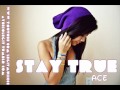 Stay True-Ace   