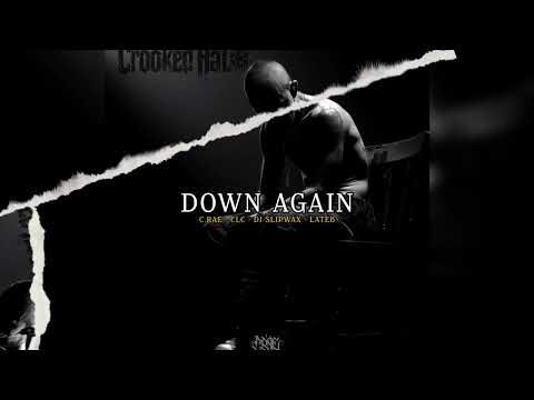 C.RAE - Down Again (Feat. Lateb & DJ Slipwax) [Produced by CLC]